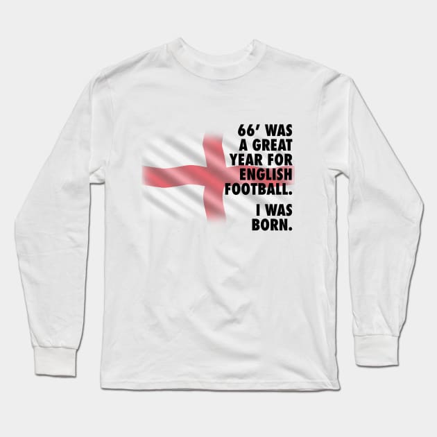 1966 Was A Great Year For English Football - I Was Born Long Sleeve T-Shirt by guayguay